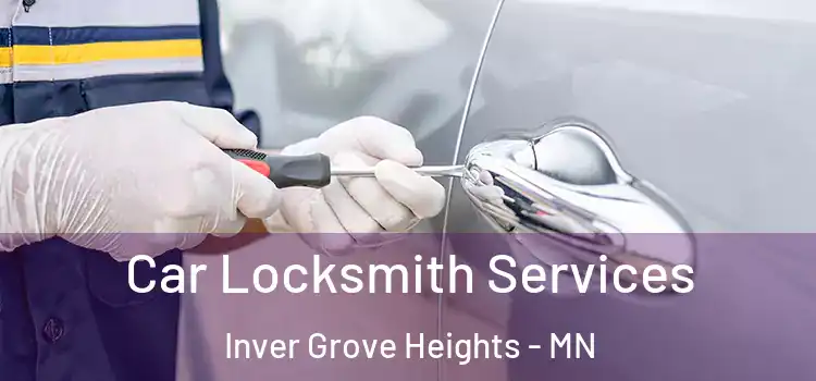 Car Locksmith Services Inver Grove Heights - MN