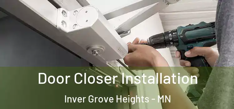  Door Closer Installation Inver Grove Heights - MN
