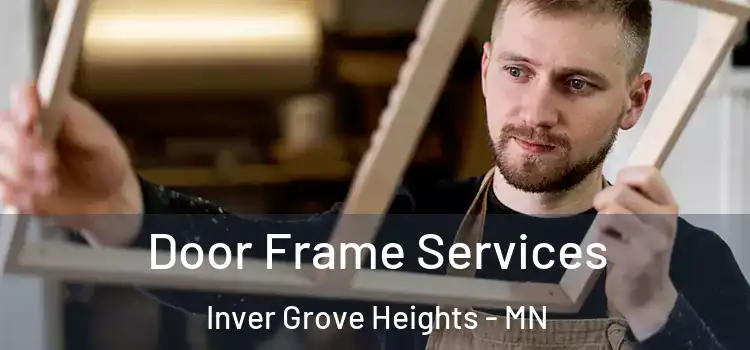 Door Frame Services Inver Grove Heights - MN
