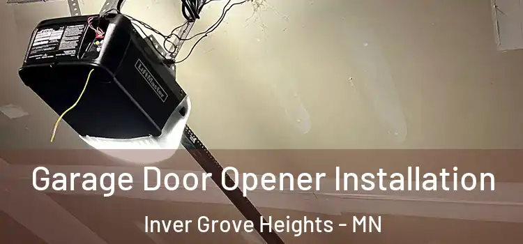  Garage Door Opener Installation Inver Grove Heights - MN