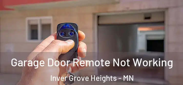  Garage Door Remote Not Working Inver Grove Heights - MN