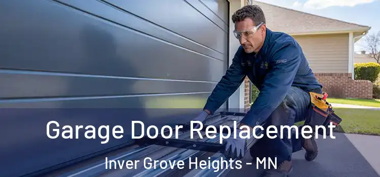  Garage Door Replacement Inver Grove Heights - MN