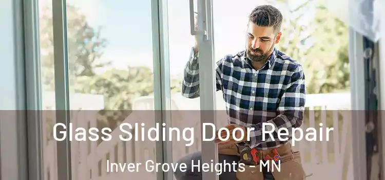 Glass Sliding Door Repair Inver Grove Heights - MN