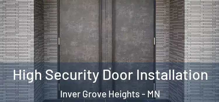 High Security Door Installation Inver Grove Heights - MN