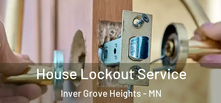  House Lockout Service Inver Grove Heights - MN