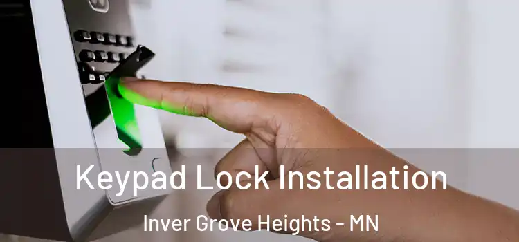 Keypad Lock Installation Inver Grove Heights - MN
