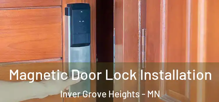  Magnetic Door Lock Installation Inver Grove Heights - MN