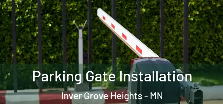 Parking Gate Installation Inver Grove Heights - MN