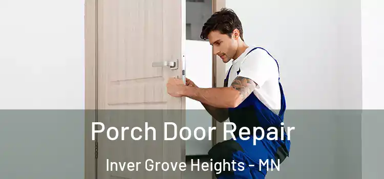  Porch Door Repair Inver Grove Heights - MN