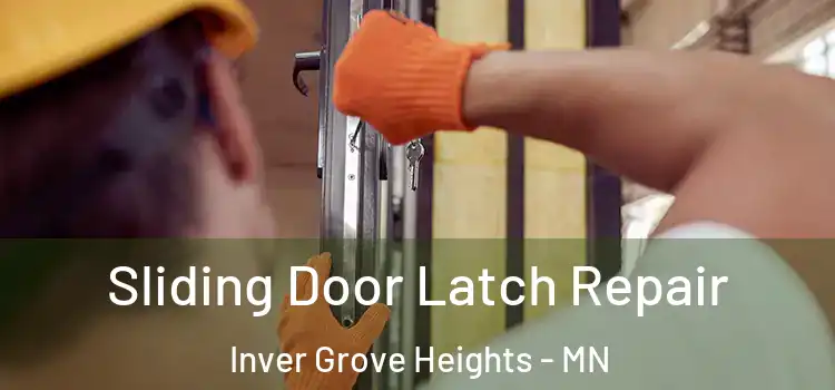 Sliding Door Latch Repair Inver Grove Heights - MN