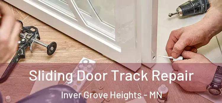 Sliding Door Track Repair Inver Grove Heights - MN