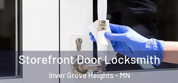 Storefront Door Locksmith Inver Grove Heights - MN