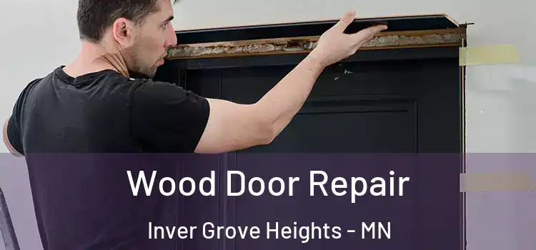 Wood Door Repair Inver Grove Heights - MN